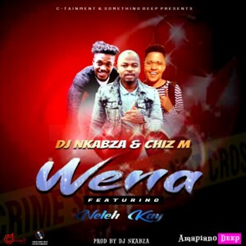 DJ Nkabza x Chiz M – Wena ft Neleh Kay