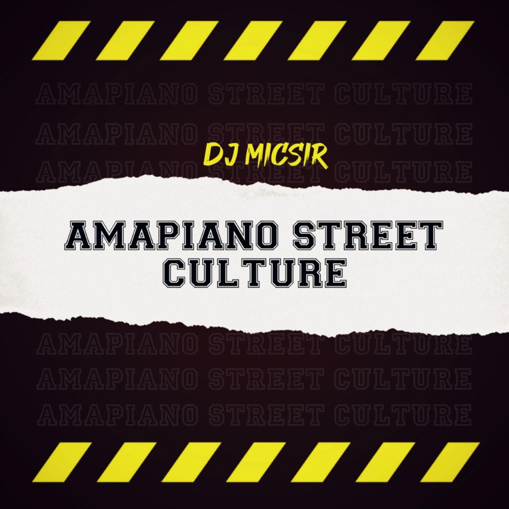 ALBUM: Djy Micsir SA - Amapiano Street Culture