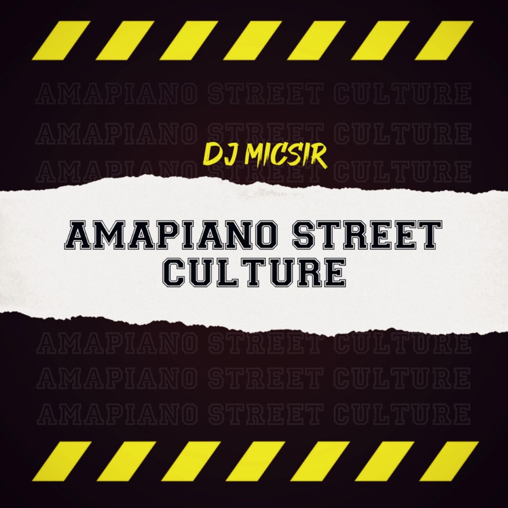 ALBUM: Djy Micsir SA – Amapiano Street Culture