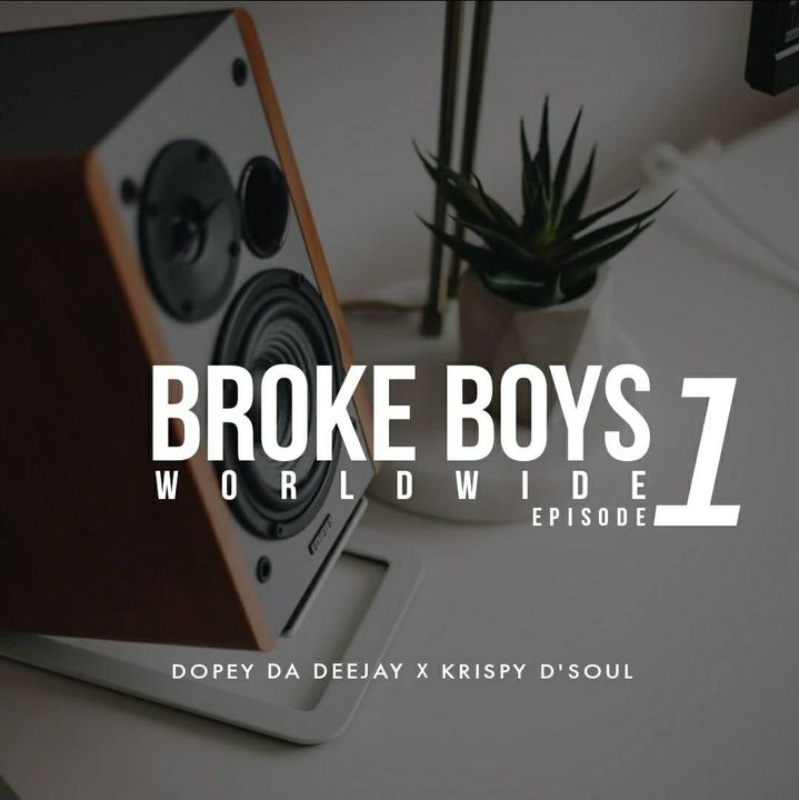 Dopey Da Deejay x Krispy D’soul Broke Boys Worldwide.