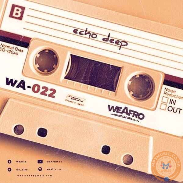 Echo Deep WeAfro 022 Mix.