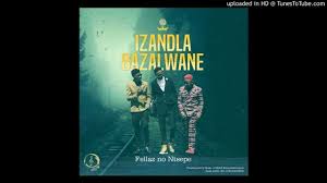Fellas x Ntsepe – Izandla Bazalwane