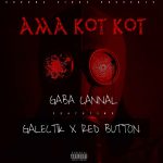 Gaba Cannal Ama Kot Kot ft Galectik x Red Button.