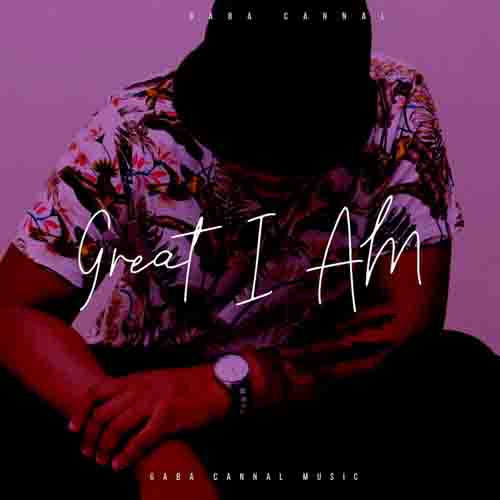 Gaba Cannal - Great I Am (Album Tracklist)