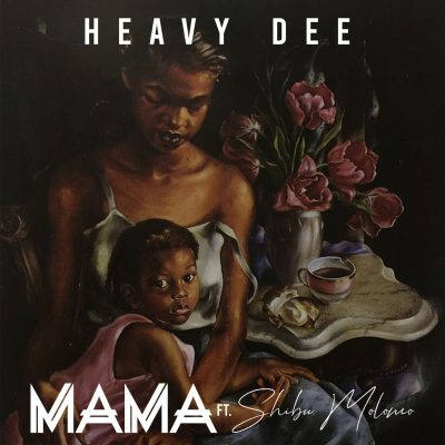 HeavyDee SA Mama ft Shibu Molomo.