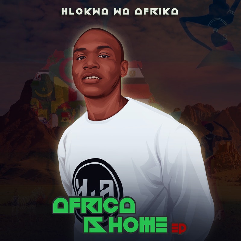 Hlokwa Wa Afrika – Afrika Is Home EP