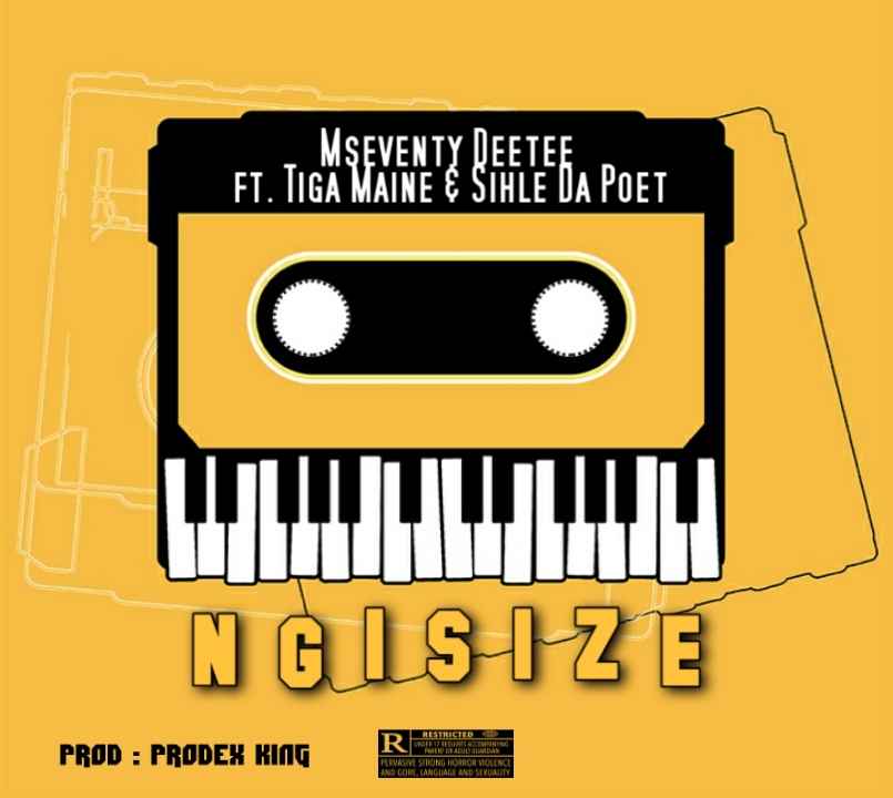 Mseventy DeeTee Ngisize ft Tiga Maine x Sihle Da Poet