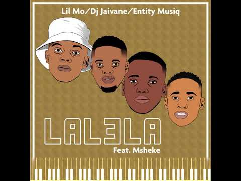 Lil’ Mo, DJ Jaivane x Entity Musiq – Lalela ft Msheke
