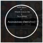 MFR Souls X Tiga Maine – Amanikiniki (Freestyle)