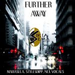 Mahasela, StylesDipp x Nex Vocals Further Away (Original Mix)