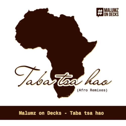 Malumz on Decks Taba Tsa Hao (Saint Evo Remix).