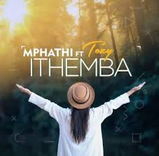 Mphathi – Ithemba ft Tozzy