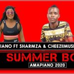 Mr Mapiano Summer Body (Original) ft Sharmza x Cheeziimusiq.