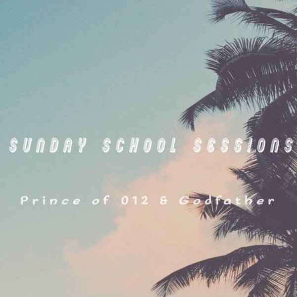 Prince of 012 n Godfather – Sunday School Sessions