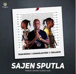 Team Mosha, Lesmahlanyeng x Chillibite – Sajen Sputla