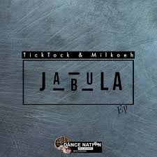 EP:Tick Tock & Milkoeh – Jabula