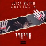 uBizza Wethu Thatha Ft Anelisa