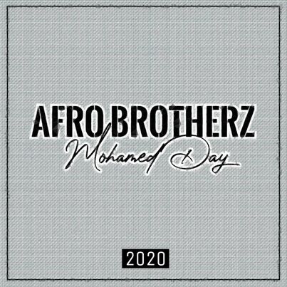 Afro Brotherz Mohamed Day Mp3 Download