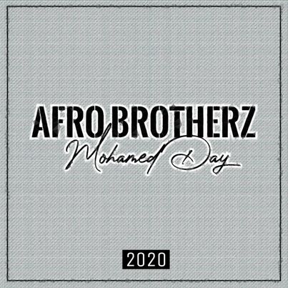 Afro Brotherz – Mohamed Day