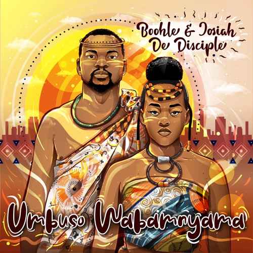 Boohle & Josiah De Disciple – Umbuso Wabam’nyama EP