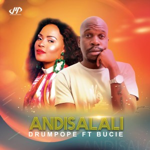 DrumPope – Andisalali (Afro Mix) Ft. DrumeticBoyz x Bucie