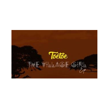 Tsetse The Village Girl.