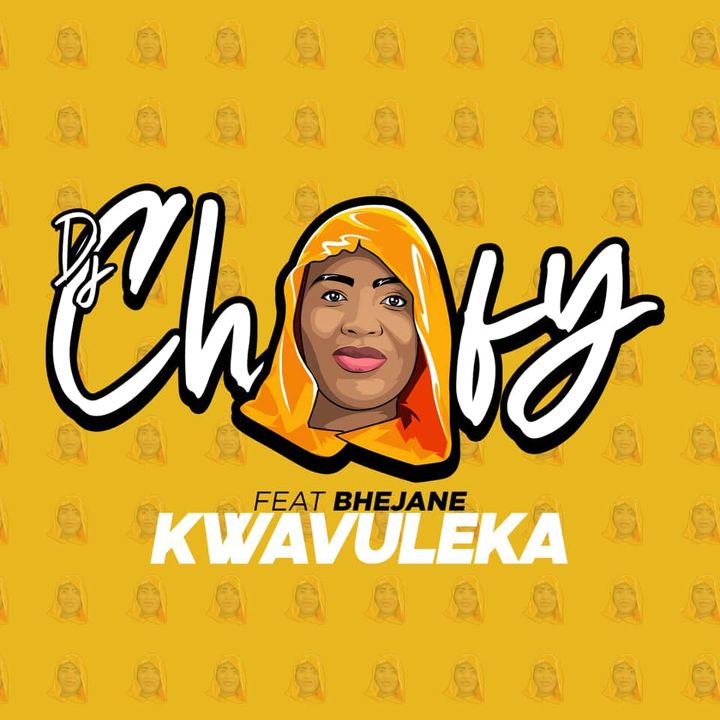 DJ Chofy x Bhejane – Kwavuleka (DJ Mix)