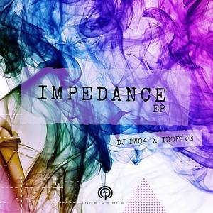 DJ Two4 x InQfive – Impedance EP