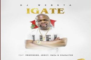 DJ Websta iGate ft Professor, Emza, Joocy x Character.