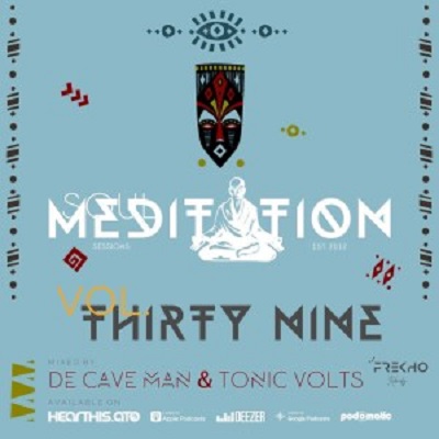 De Cave Man x TonicVolts – Soul Meditation Sessions 39
