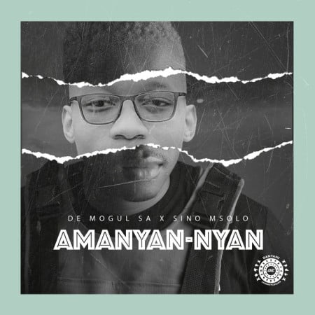De Mogul SA Amanyan-Nyan ft Sino Msolo.