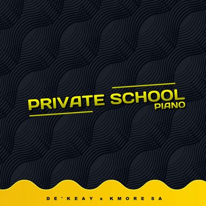 De’KeaY x Kmore SA – Private School Piano