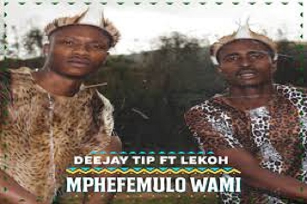 Deejay Tip Mphefmulo Wami ft Lekoh.