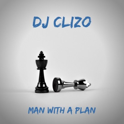 Dj Clizo Man With a Plan.