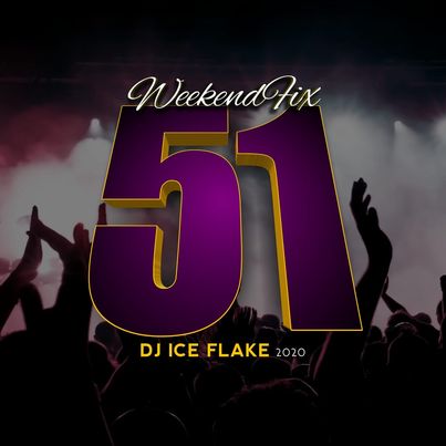 Dj Ice Flake – WeekendFix 51