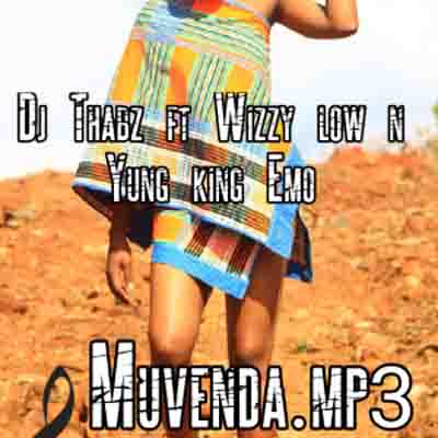 Dj Thabz - Muvenda (ft. Wizzy Low & Yung King Emo)