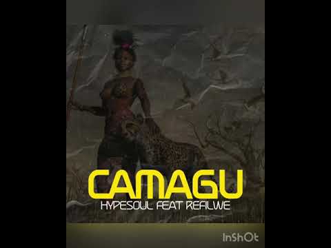 Hypesoul – Camagu ft. Refilwe