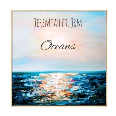 Jeremiah Oceans ft JRM.