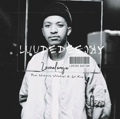 LuuDedeejay – lamalanga Ft. Nobantu Vilakazi x Lil Kay