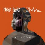 Magic Beatz x Zhane – My Room Magic Beatz x Zhane – My Room