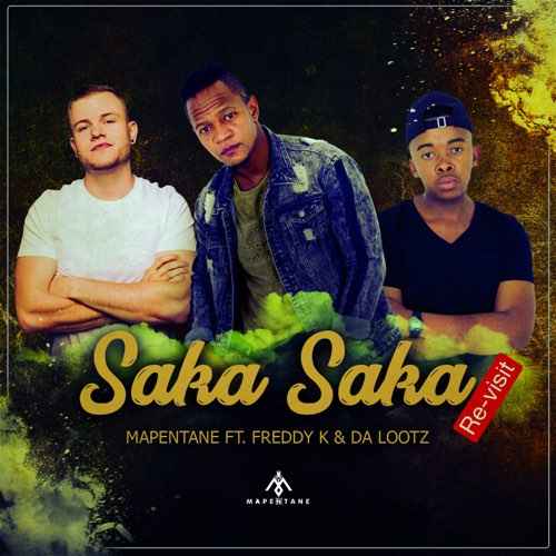Mapentane, Freddy K x Dalootz – Saka Saka (Vocal Revisit)