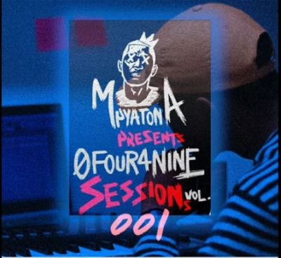 Mpyatona 0Four4Nine Sessions Vol. 1. Mpyatona 0Four4Nine Sessions Vol. 1.