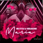 Mr Style Maria ft Thulasizwe.