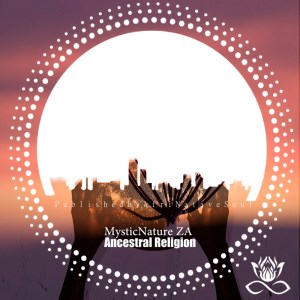 MysticNature ZA – Ancestral Religion EP