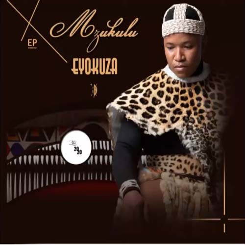 Mzukulu - Eyokuza 2020 EP