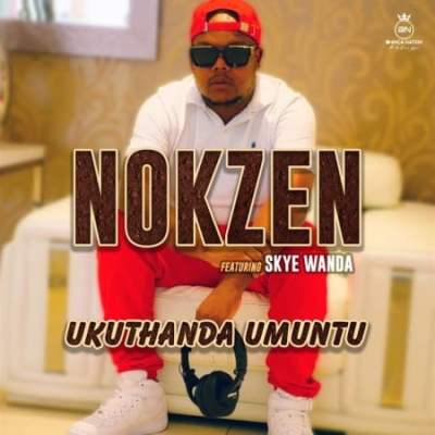 Nokzen – Ukuthanda Umuntu Ft. Skye Wanda