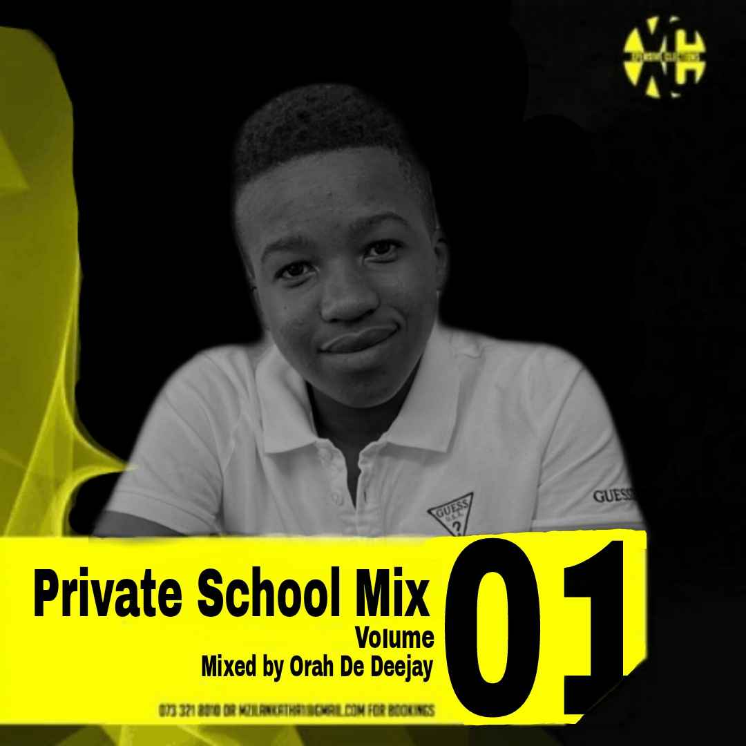 Orah De Deejay – Private School Mix Vol. 1