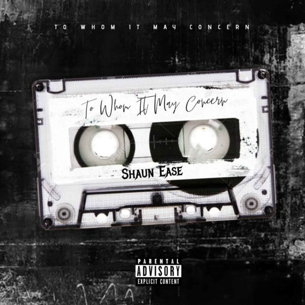 Shaun Ease – To Whom It May Concern EP