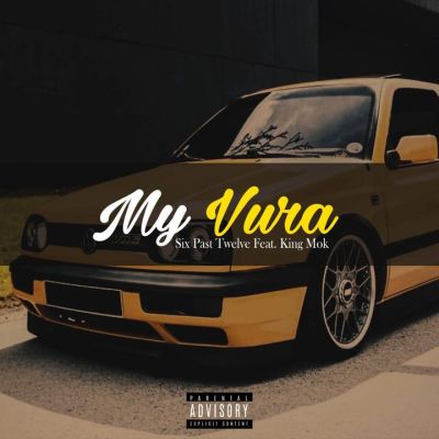 Six Past Twelve – My Vura ft. King Mok