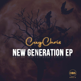 CeeyChris – New Generation EP